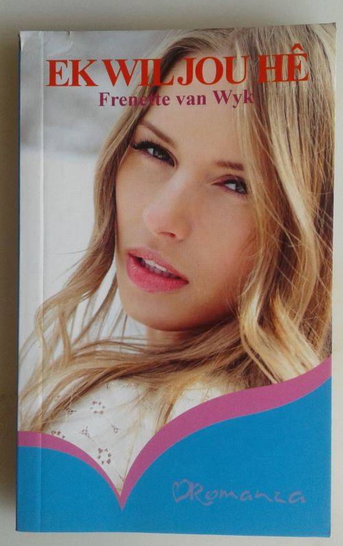 Ek wil jou hê deur Frenette van Wyk (Romanza)