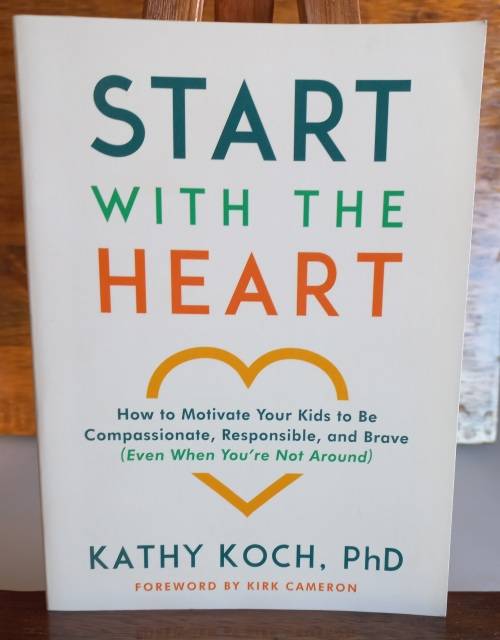 Start with the heart by Kathy Koch