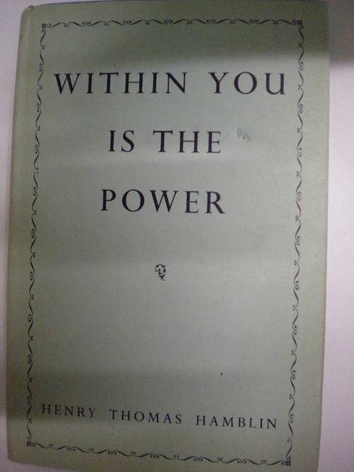 Within you is the power by Henry Thomas Hamblin