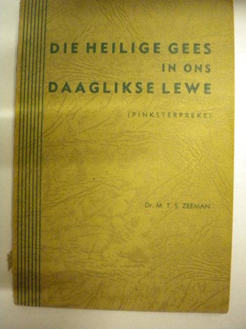Die Heilige Gees in ons daaglikse lewe deur Dr MTS Zeeman