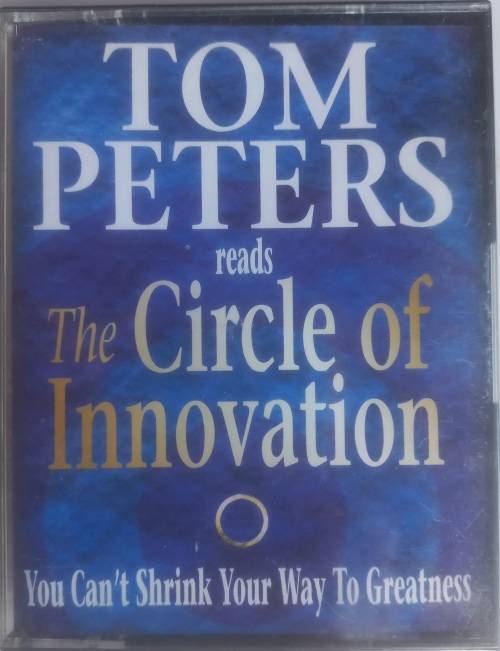 Tom Peters reads The circle of innovation (audiobook on tape)