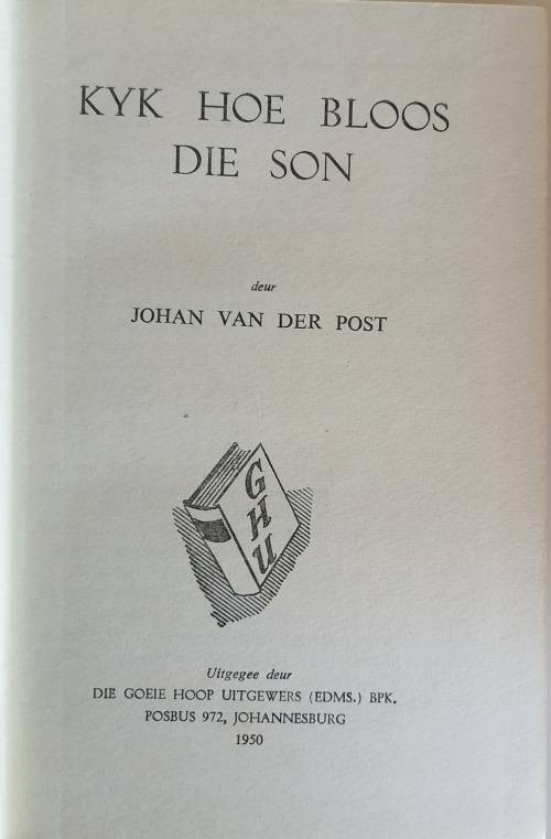 Kyk hoe bloos die son deur Johan van der Post