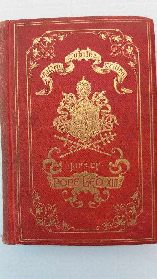 The Life and Acts of Pope Leo XIII  Published by Benziger Brothers in 1888 * 135 Old Book*