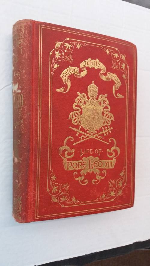 The Life and Acts of Pope Leo XIII  Published by Benziger Brothers in 1888 * 135 Old Book*