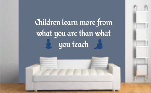 Vinyl Decal - Children Learn More From What You Are - Quote - Wall Art