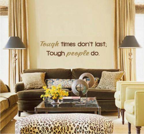 Vinyl Decal - Tough Times - Inspirational Quote - Wall Art
