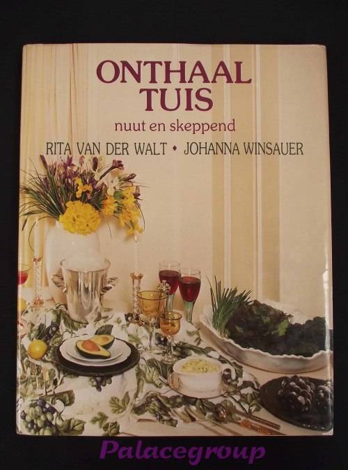 Onthaal Tuis, Nuut En Skeppend - Rita Van Der Walt, Johanna Winsauer, Kleur Fotos, H/Band, 263bl, A4