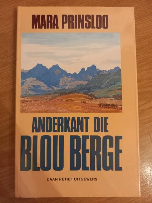 Anderkant die BLOU BERGE deur Mara Prinsloo (2de druk 1984)
