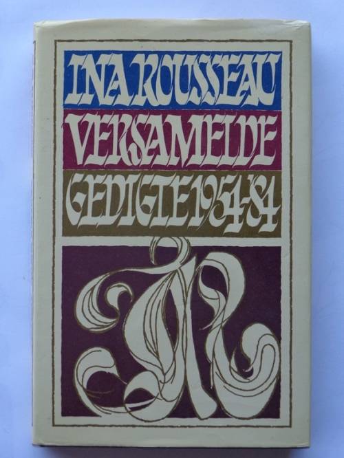 Ina Rousseau: Versamelde Gedigte 1954-1984. Human & Rousseau, 1984.