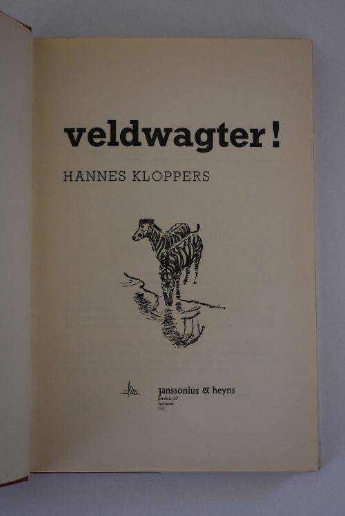 Hannes Kloppers: Veldwagter! Pretoria, 1967.