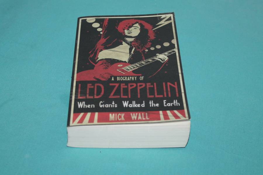 A biography of Led Zeppelin Mick Wall