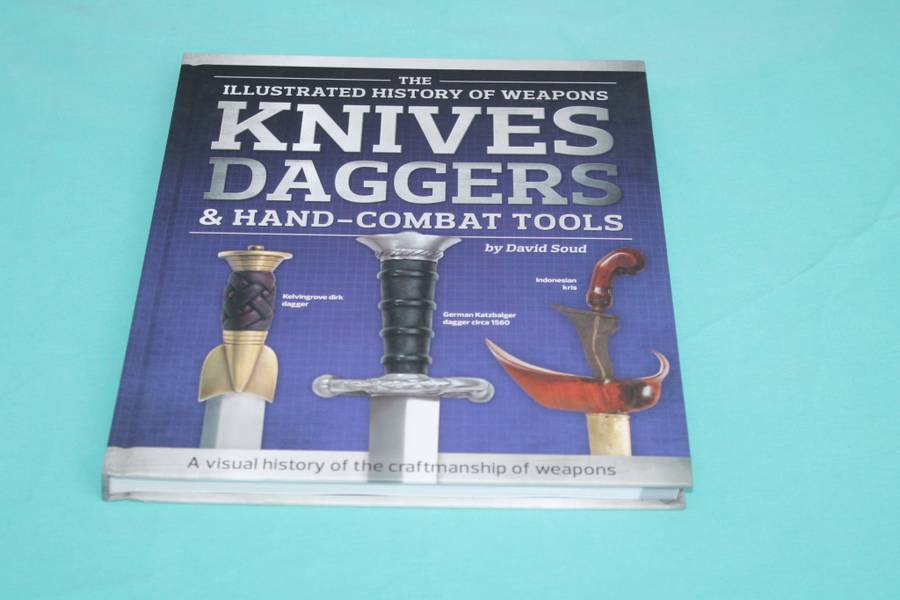 illustrated History of Knives  Daggers & Hand Combat Tools