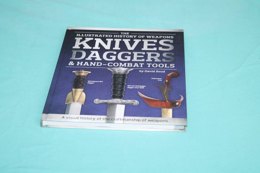 illustrated History of Knives  Daggers & Hand Combat Tools