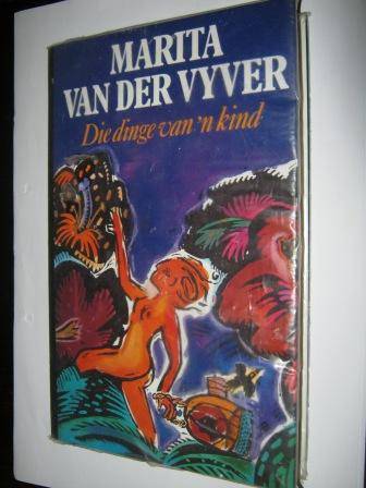DIE DINGE VAN 'N KIND DEUR MARITA VD VYVER~HAVE A LOOK!!!!!!!!
