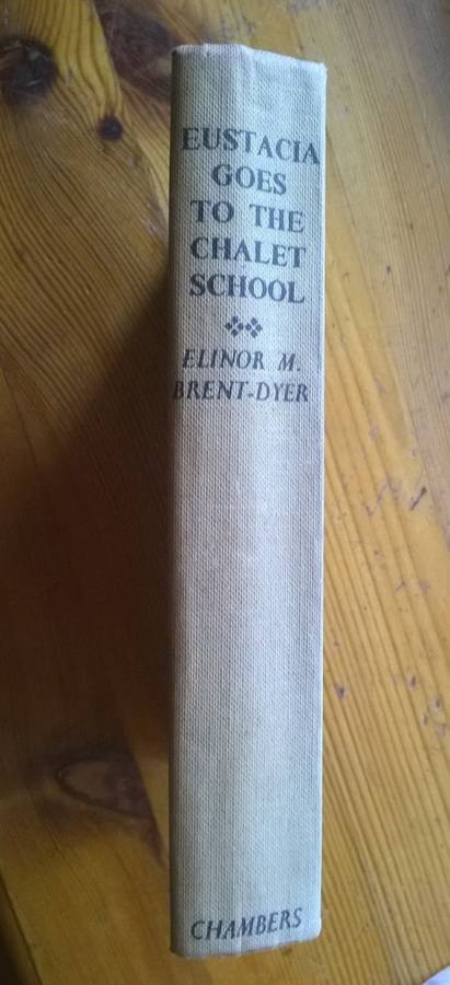 EUSTACIA GOES TO THE CHALET SCKHOOL - ELINOR M. BRENT-DYER - 1951 REPRINT