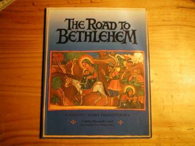 THE ROAD TO BETHLEHEM.  A NATIVITY STORY FROM ETHIOPIA - ELIZABETH LAIRD
