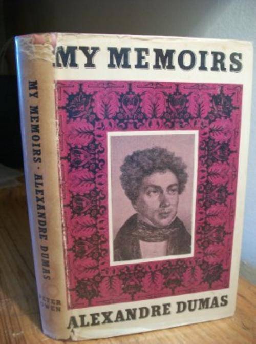 MY MEMOIRS - ALEXANDRE DUMAS