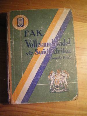 DIE F. A. K. - VOLKSANGBUNDEL VIR SUID-AFRIKA - DR HUGO GUTSCHE, W. J. ERLANK, S. H. EYSSEN
