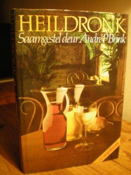 HEILDRONK - Saamgestel deur ANDRE' P. BRINK 1981 First Edition