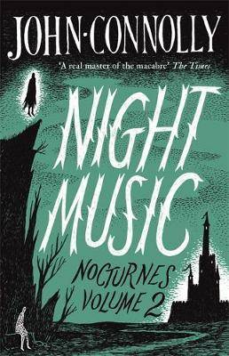 JOHN CONNOLLY : NIGHT MUSIC - Nocturnes Volume 2- Hodder and Stoughton Softcover - Like NEW***