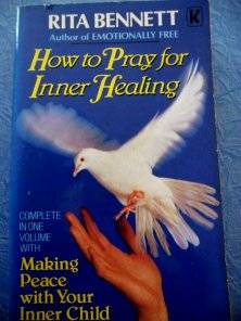 How to Pray for Inner Healing by RITA BENNETT Softcover in Very Good Order!
