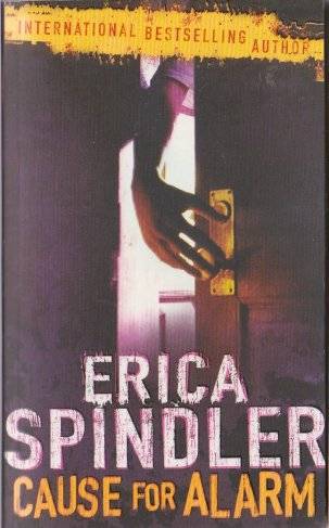 Cause for Alarm by ERICA SPINDLER - Paperback [Virtually New***]
