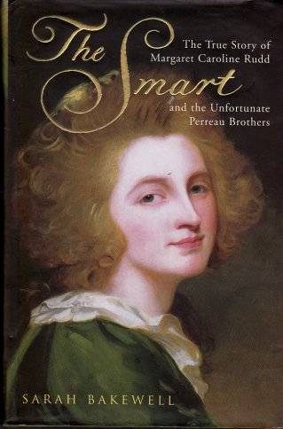 THE SMART: The Real Story of Caroline Margeret Rudd by SARAH BAKEWELL - New Hardcover***