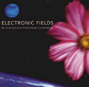 ELECTRONIC FIELDS - An International Electropop Compilation - SPV Records - 1996 - All Good+