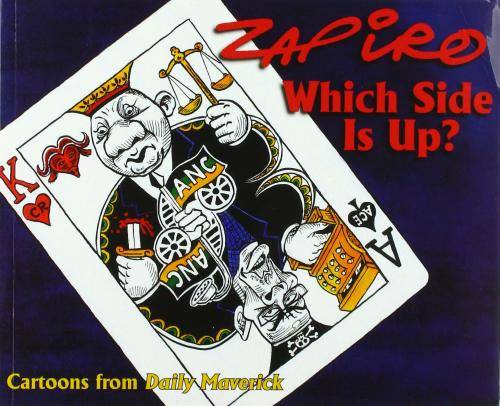 ZAPIRO - Which Side is Up? - Cartoons From The Daily Maverick - CONDITION: Like New*