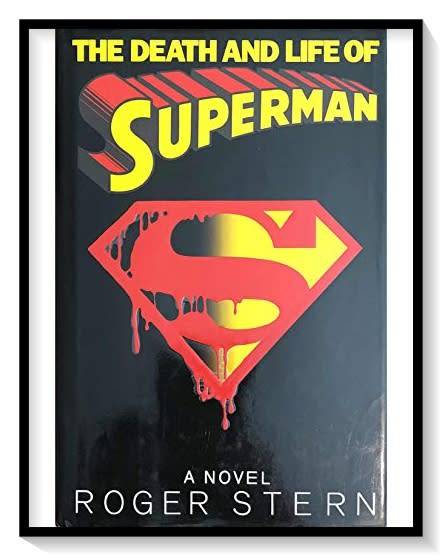 The Death and Life of Superman: ROGER STERN - 1993, First Edition, 1st Print - BANTAM - Like New*