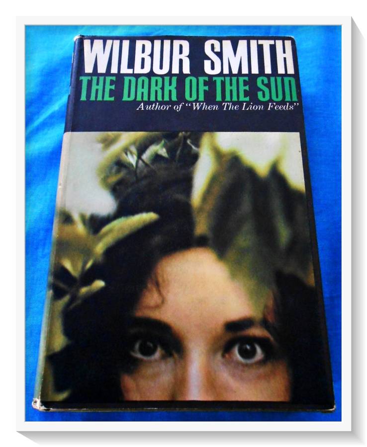 Wilbur Smith: The Dark of the Sun - Hardcover - W. HEINEMANN - 1972 - Condition: B+