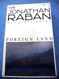 FOREIGN LAND BY JONATHAN RABAN - WELL KEPT SOFT COVER - SEE JPEG.