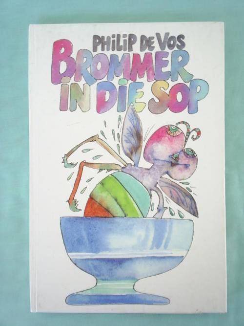 Brommer In Die Sop - Philip de Vos