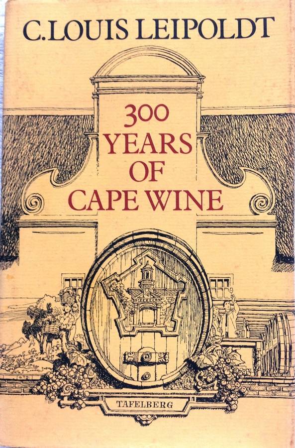 300 Years of Cape Wine - C Louis Leipoldt - Hardcover