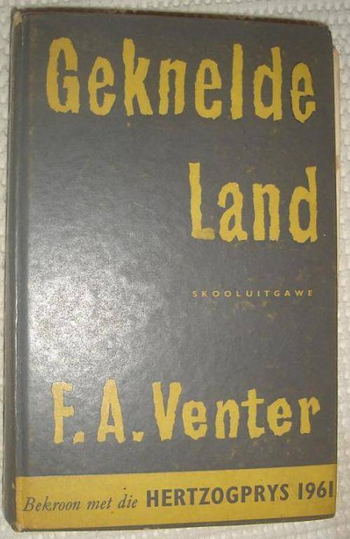GEKNELDE LAND -F.A. Venter
