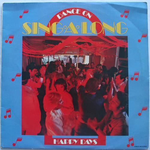 DANCE ON SING A LONG -- HAPPY DAYS -- VARIOUS -- VINYL LP RECORD