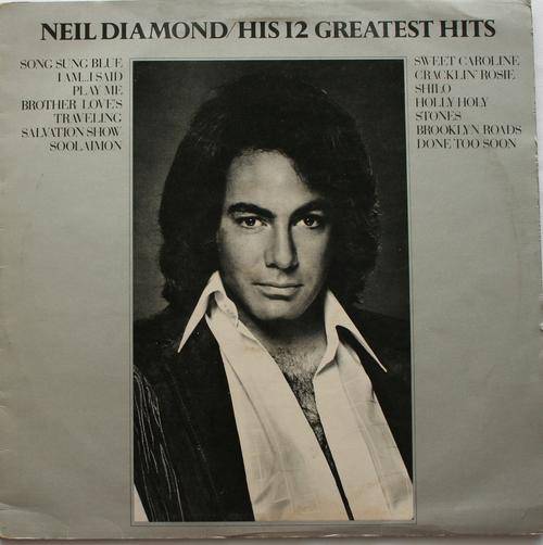 NEIL DIAMOND -- HIS 12 GREATEST HITS -- VINYL LP RECORD