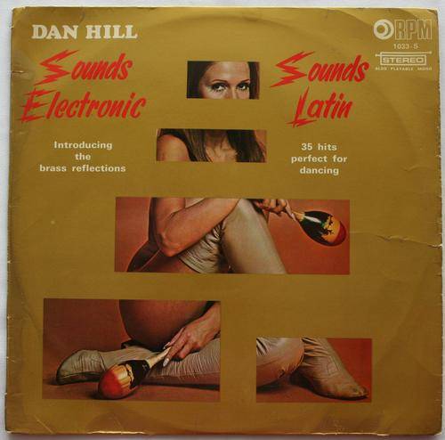DAN HILL --- SOUNDS ELECTRONIC -- SOUNDS LATIN -- VINYL LP RECORD