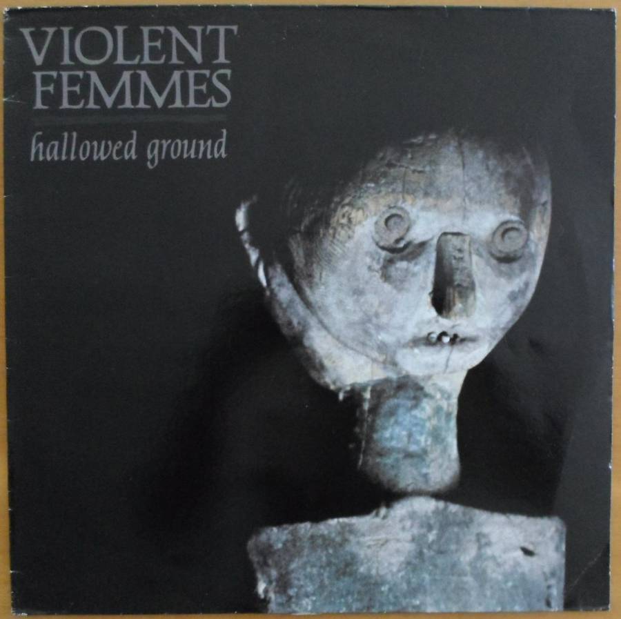 Violent Femmes - Hallowed Ground