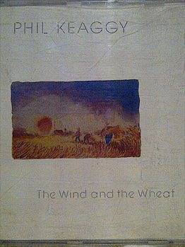 PHIL KEAGGY : THE WIND AND THE WHEAT  (CD FOR SALE)