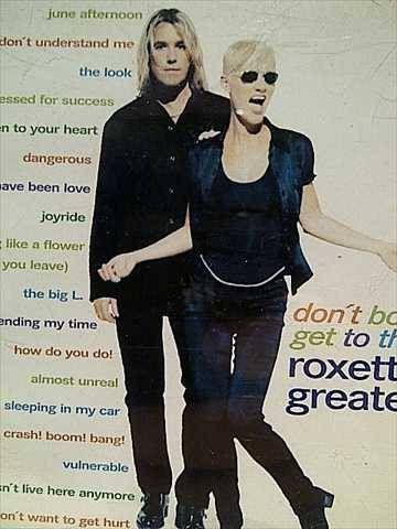 Roxette : Greatest Hits : Don¿t bore us get to the chorus