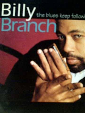 Billy Branch: Teh Blues Keep Following Me Around : CD
