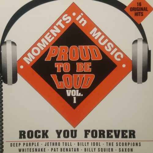 Proud to be Loud Volume 1 : Rock you forever : CD