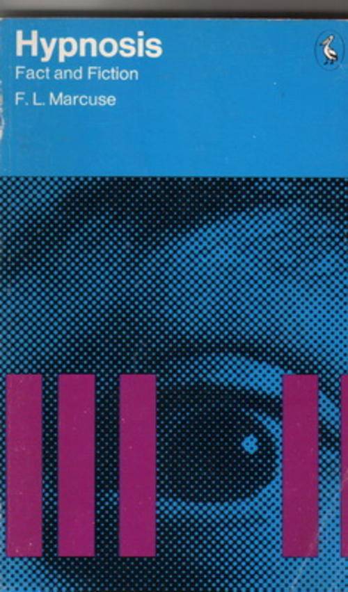 Hypnosis : Fact & Fiction by F L Marcuse
