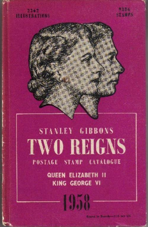 Stanley Gibbons Two Reigns Postage Stamp Catalogue Queen Elizabeth II King George VI 1958