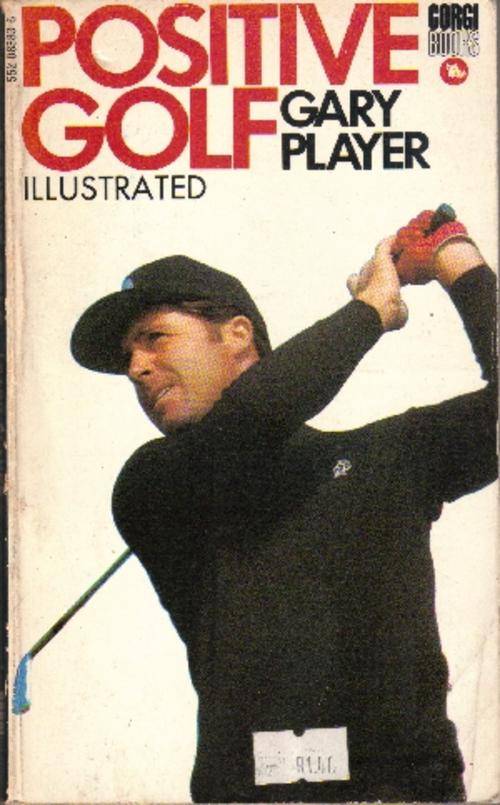 Positive Golf by Gary Player