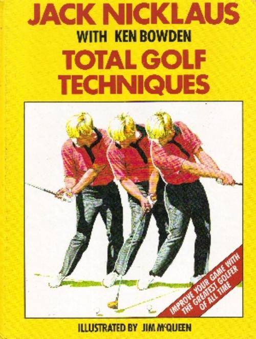 Total Golf Techniques by Jack Nicklaus