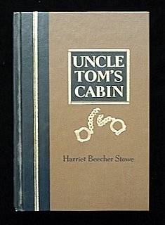 Uncle Tom's Cabin by Harriet Beecher Stowe