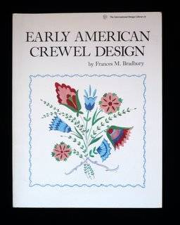 Early American Crewel Design by Frances M. Bradbury