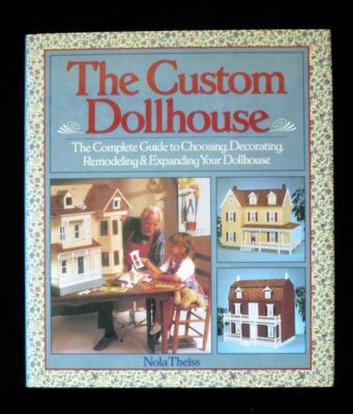 The Custom Dollhouse by Nola Theiss